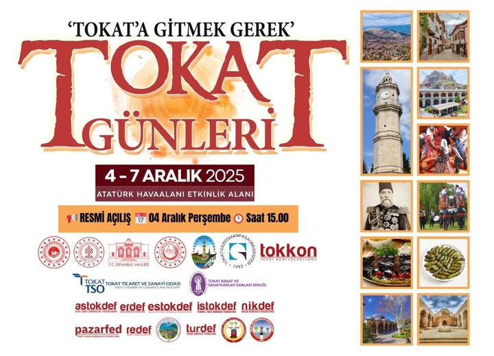 TOKAT GÜNLERİ 4–7 ARALIK’TA İSTANBUL’DA BAŞLIYOR: “TOKAT’A GİTMEK GEREK!”