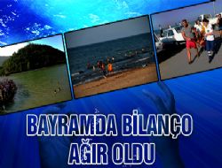 Bayramda Bilanço Ağır Oldu