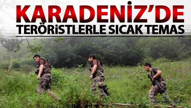 Giresun Güce'de teröristlerle sıcak temas!