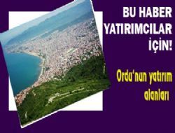 Ordu'nun Yatırım Alanları Açıklandı