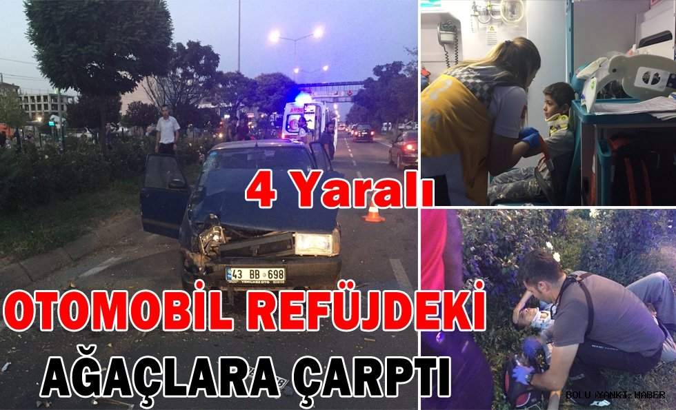 Otomobil refüjdeki ağaçlara çarptı: 4 yaralı