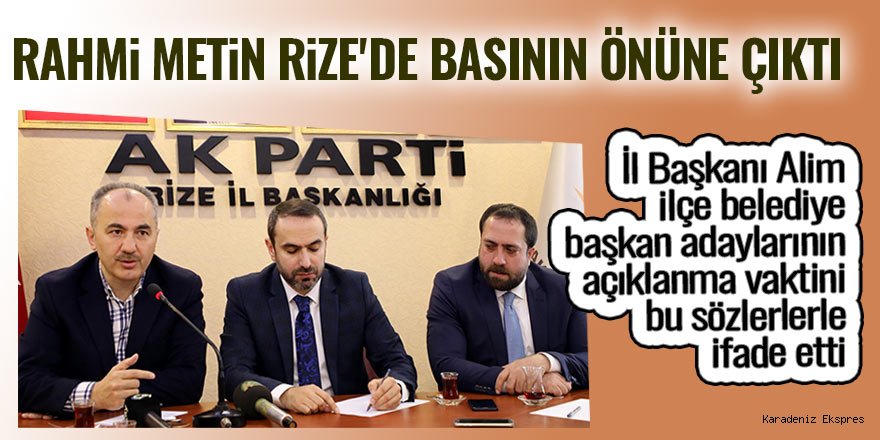 Rize'ye iyi hizmet edeceğimize inanıyorum