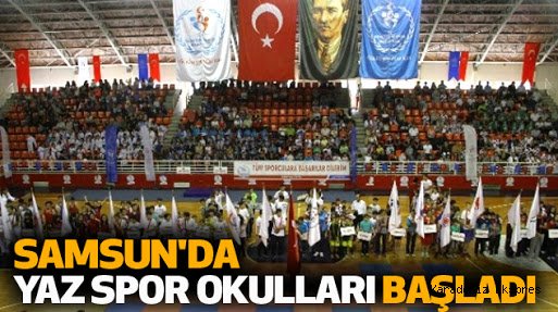 Samsun'da yaz spor okulları açıldı