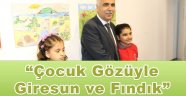 Çocuk gözüyle Giresun ve fındık