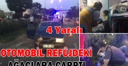 Otomobil refüjdeki ağaçlara çarptı: 4 yaralı