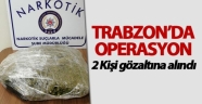 Trabzon'da uyuşturucu operasyonu: 2 gözaltı