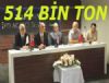 İHRACATÇILAR 514 BİN TON DEDİ