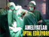 Hastalara şok! Ameliyatlar tek tek iptal ediliyor