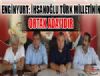 ENGİNYURT: İHSANOĞLU TÜRK MİLLETİNİN ORTAK ADAYIDIR
