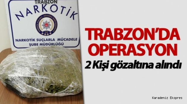 Trabzon'da uyuşturucu operasyonu: 2 gözaltı