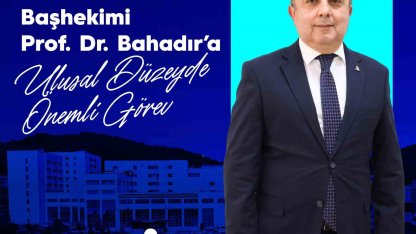 BEUN Hastanesi Başhekimi Prof. Dr. Bahadır’a ulusal düzeyde önemli görev