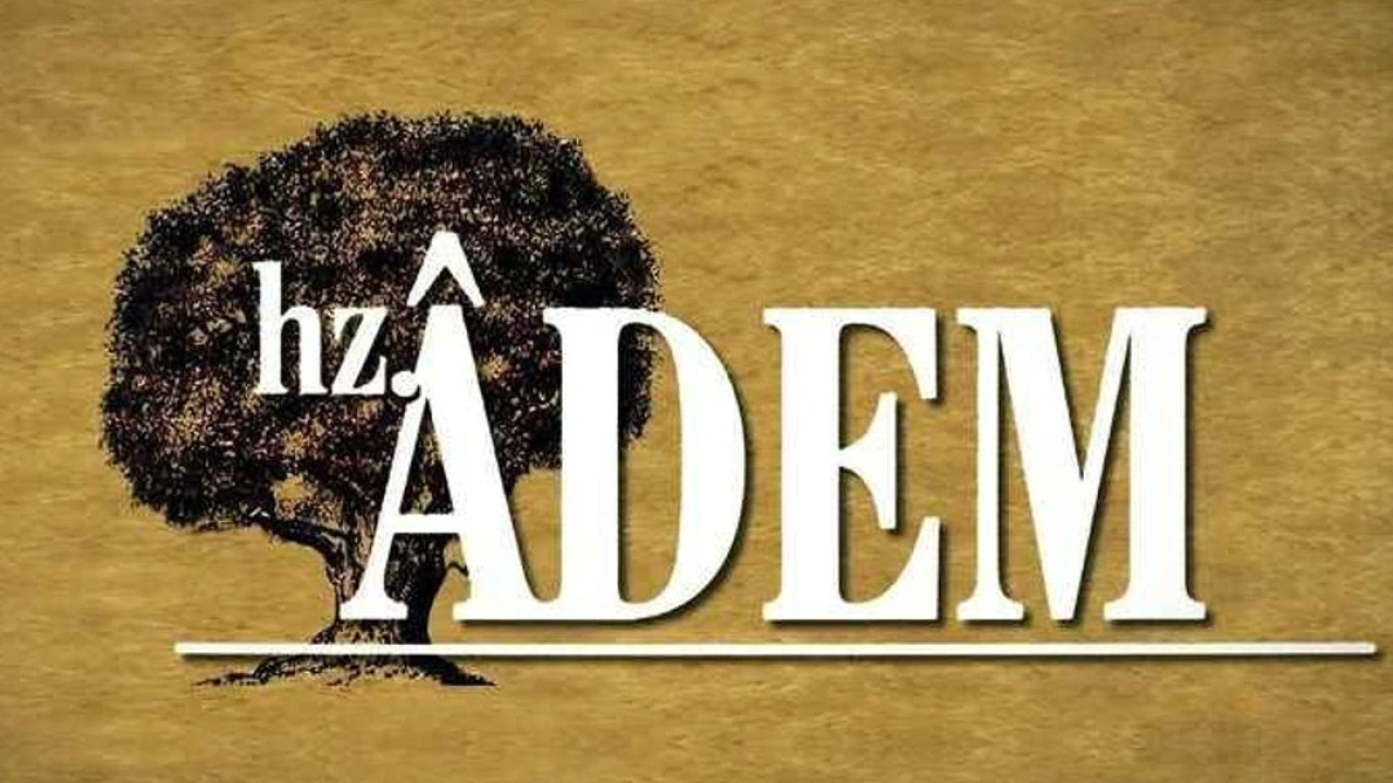 İlk İnsan ve İlk Peygamber Hz. Adem (as)