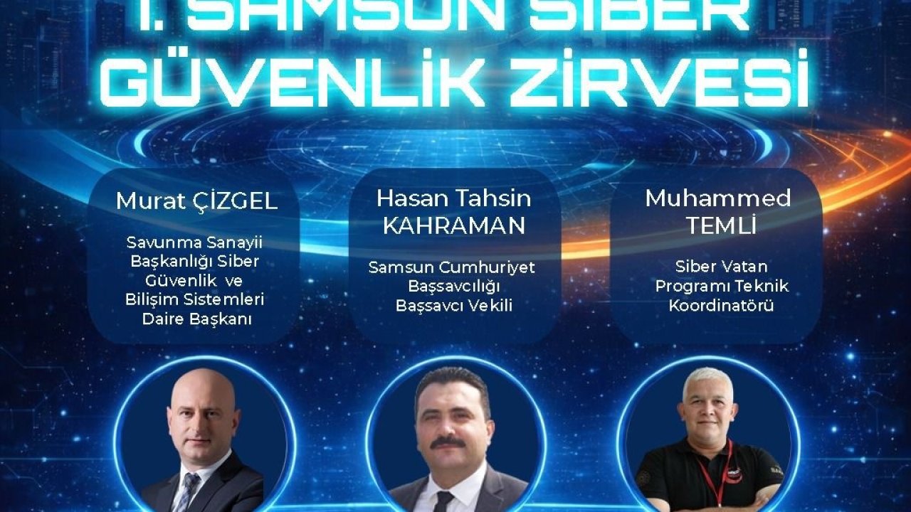Samsun’da siber güvenlik zirvesi: Türkiye’nin siber yol haritası OMÜ’de masaya yatırılıyor