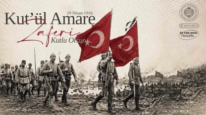 Kût’ül-Amâre Zaferinin 110. yıl dönümü kutlu olsun