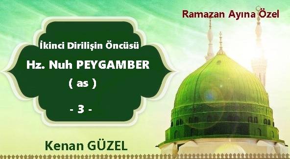 İkinci Dirilişin Öncüsü Hz. Nuh PEYGAMBER