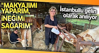 Tatile geldiği ilçede hayatının aşkını buldu, şehir yaşamını bırakıp besiciliğe başladı ... "Makyajımı yaparım, İneğimi sağarım "