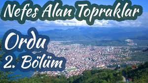 NEFES ALAN TOPRAKLAR ORDU 2