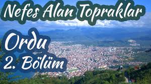 NEFES ALAN TOPRAKLAR ORDU 2